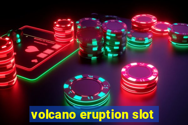 volcano eruption slot