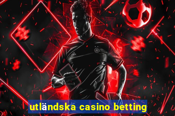 utländska casino betting