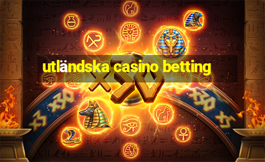 utländska casino betting