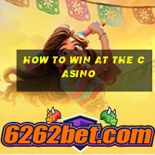 how to win at the casino