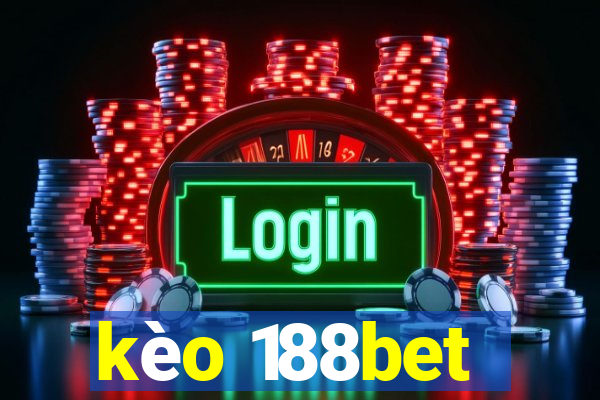 kèo 188bet