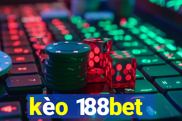 kèo 188bet