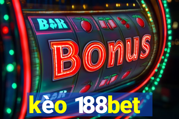 kèo 188bet