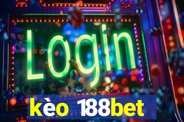 kèo 188bet