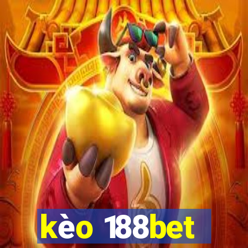 kèo 188bet