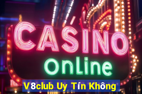 V8club Uy Tín Không