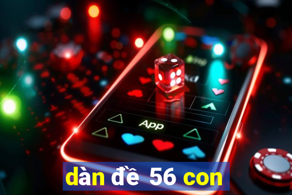 dàn đề 56 con