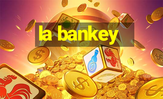 la bankey