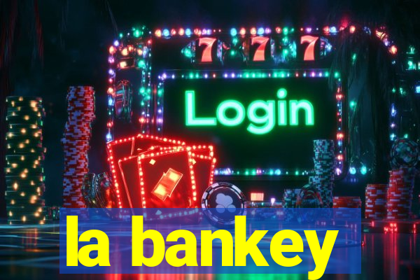 la bankey