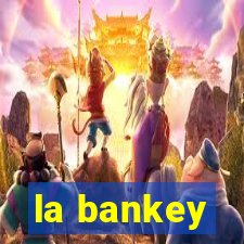 la bankey