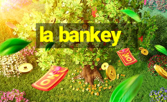 la bankey