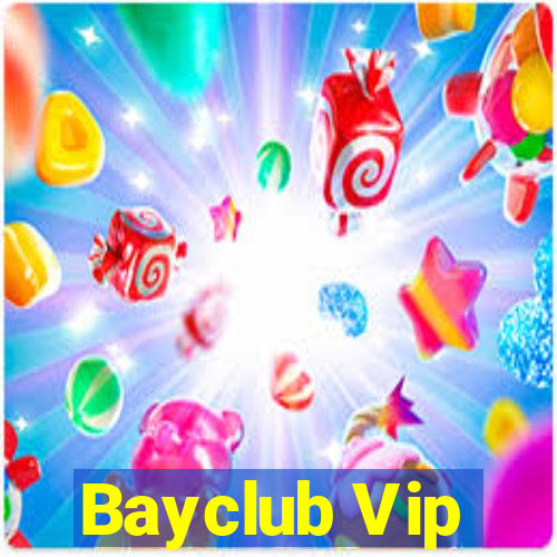 Bayclub Vip