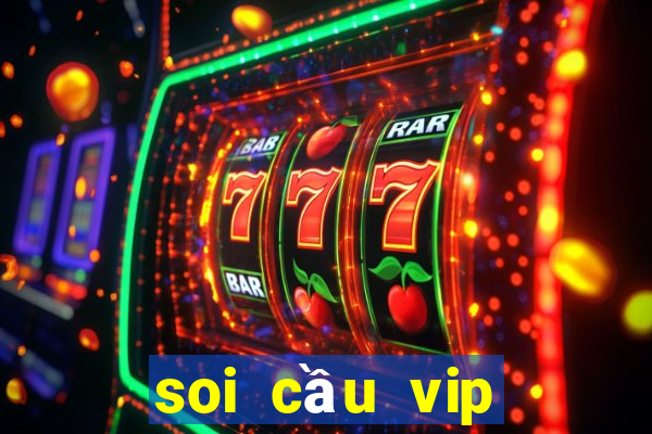 soi cầu vip miền trung hôm nay