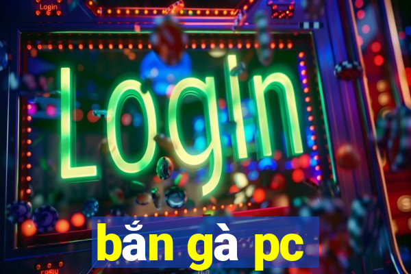 bắn gà pc