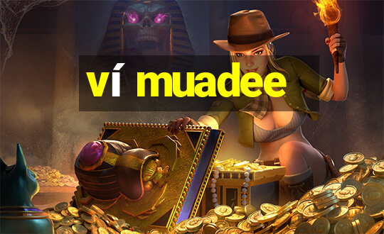 ví muadee