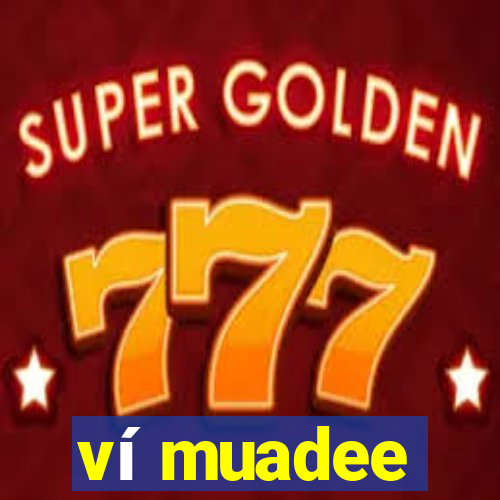 ví muadee