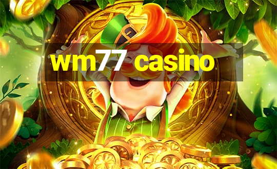 wm77 casino