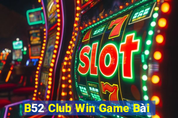 B52 Club Win Game Bài