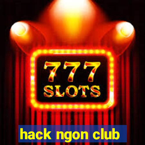 hack ngon club