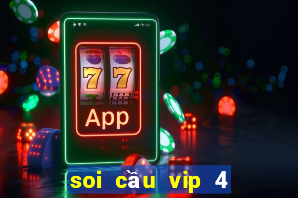 soi cầu vip 4 số miền bắc