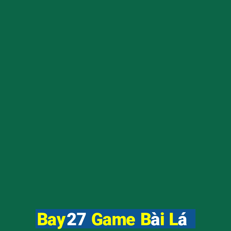 Bay27 Game Bài Lá