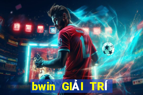 bwin GIẢI TRÍ Việt nam