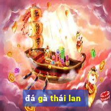 đá gà thái lan