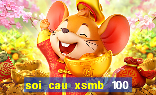 soi cau xsmb 100 ngay gan nhat