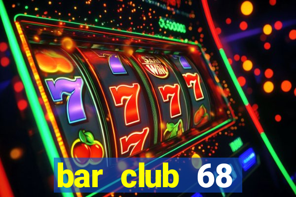 bar club 68 vườn lài