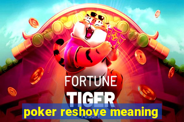 poker reshove meaning