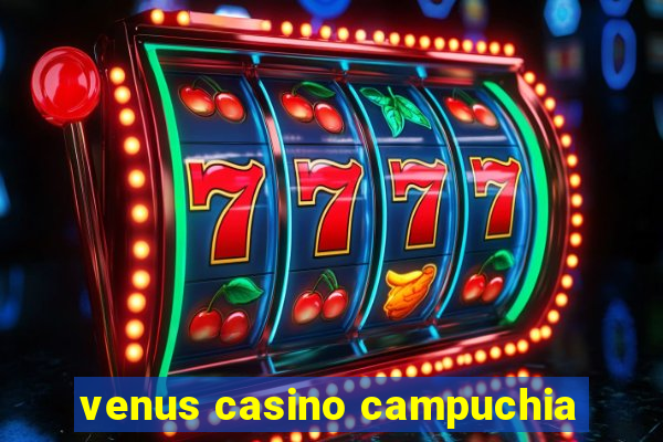 venus casino campuchia