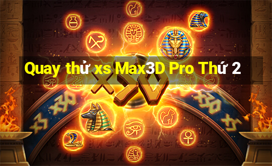 Quay thử xs Max3D Pro Thứ 2