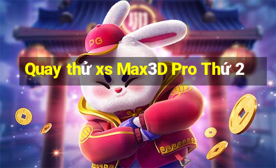 Quay thử xs Max3D Pro Thứ 2