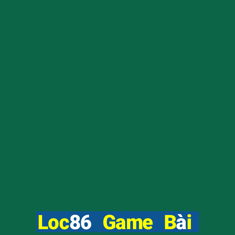 Loc86 Game Bài Chơi Với Bạn Bè