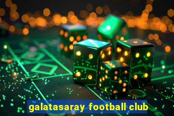 galatasaray football club