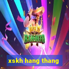 xskh hang thang