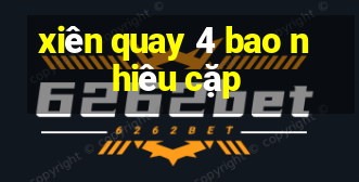 xiên quay 4 bao nhiêu cặp