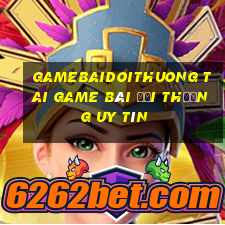 Gamebaidoithuong Tai Game Bài Đổi Thưởng Uy Tín