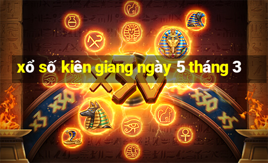 xổ số kiên giang ngày 5 tháng 3