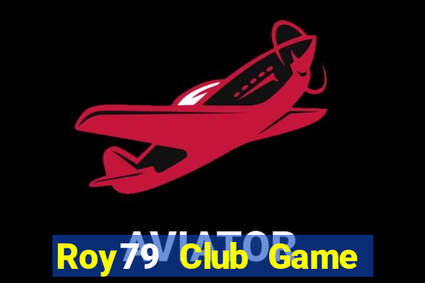 Roy79 Club Game Bài Sinh Tử