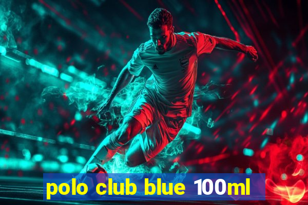 polo club blue 100ml