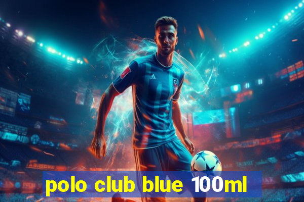 polo club blue 100ml