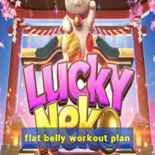 flat belly workout plan