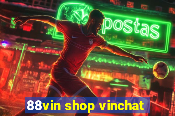 88vin shop vinchat