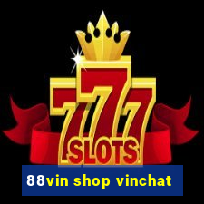 88vin shop vinchat