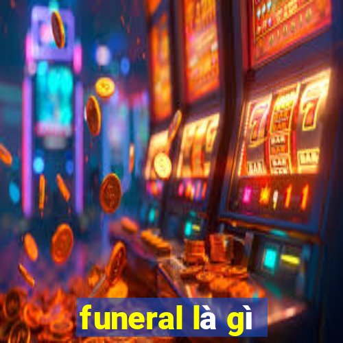 funeral là gì