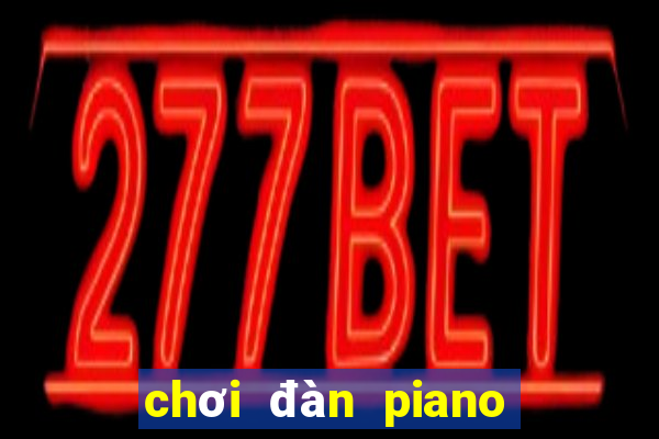 chơi đàn piano miễn phí