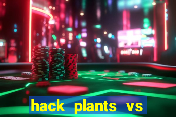 hack plants vs zombies 2 ios