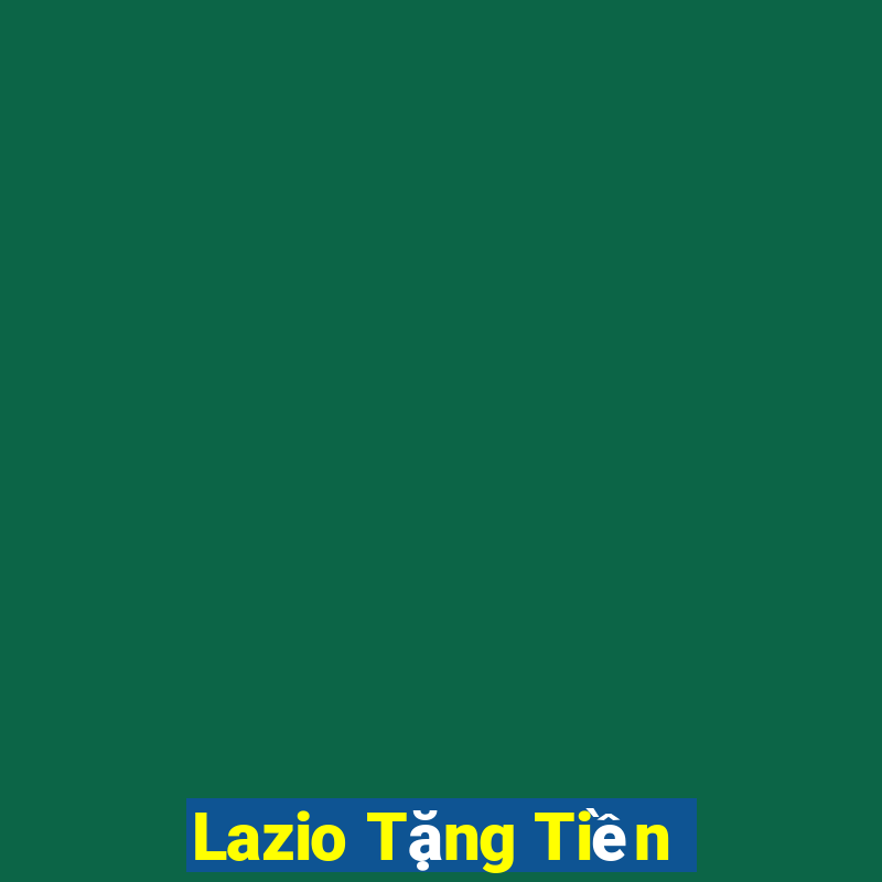 Lazio Tặng Tiền