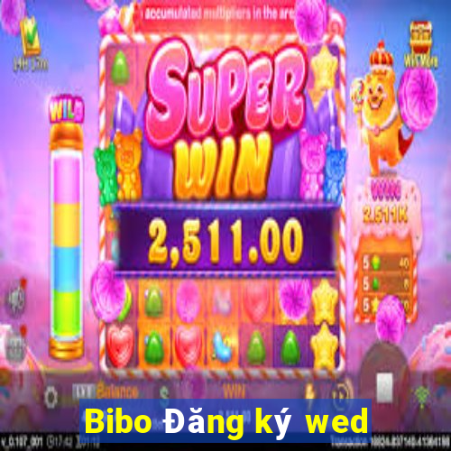 Bibo Đăng ký wed